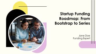 Startup Funding Roadmap From Bootstrap To Series PPT Summary AT