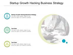 Startup growth hacking business strategy ppt powerpoint presentation model layout ideas cpb