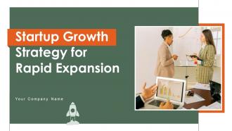 Startup Growth Strategy For Rapid Expansion Powerpoint Presentation Slides Strategy CD V