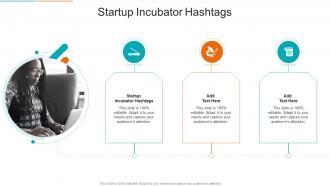 Startup Incubator Hashtags In Powerpoint And Google Slides Cpb
