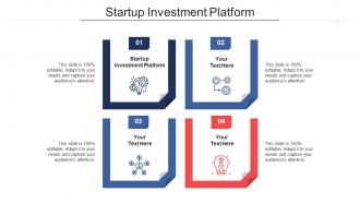 Startup investment platform ppt powerpoint presentation gallery design inspiration cpb