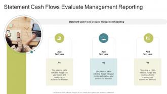 Statement Cash Flows Evaluate Management Reporting In Powerpoint And Google Slides Cpb