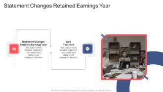 Statement Changes Retained Earnings Year In Powerpoint And Google Slides Cpb