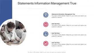 Statements Information Management True In Powerpoint And Google Slides Cpb