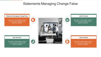 Statements Managing Change False In Powerpoint And Google Slides Cpb