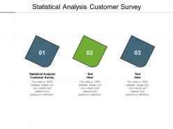 Statistical analysis customer survey ppt powerpoint presentation slides cpb