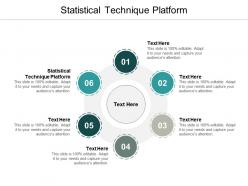 Statistical technique platform ppt powerpoint presentation infographics influencers cpb