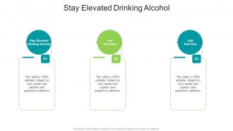 Stay Elevated Drinking Alcohol In Powerpoint And Google Slides Cpb