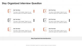 Stay Organized Interview Question In Powerpoint And Google Slides Cpb