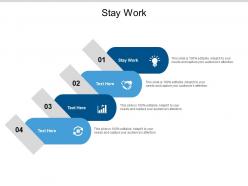Stay work ppt powerpoint presentation icon slides cpb