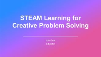 STEAM Learning For Creative Problem Solving PPT Template AT