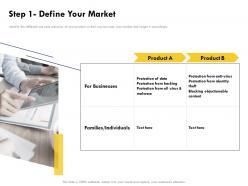 Step 1 define your market businesses ppt powerpoint presentation layouts rules