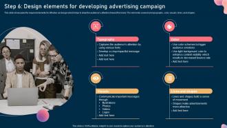 Step 6 Design Elements For Developing Advertising Campaign Steps To Optimize Marketing Campaign Mkt Ss