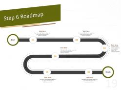 Step 6 Roadmap C1510 Ppt Powerpoint Presentation Layouts Good