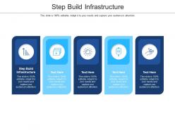 Step build infrastructure ppt powerpoint presentation icon layout ideas cpb