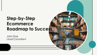 Step By Step Ecommerce Roadmap To Success PPT Example AT