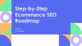 Step By Step Ecommerce SEO Roadmap PPT Sample AT