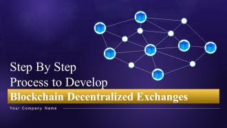 Step By Step Process To Develop Blockchain Decentralized Exchanges BCT CD