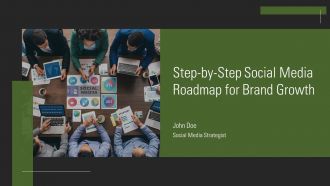 Step By Step Social Media Roadmap For Brand Growth PPT Guidelines AT