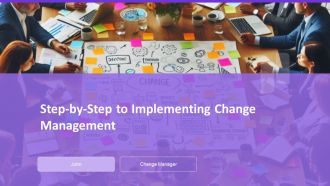 Step By Step To Implementing Change Management PPT Designs AT