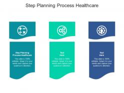 Step planning process healthcare ppt powerpoint presentation slides layout cpb