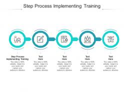 Step process implementing training ppt powerpoint presentation summary slide download cpb