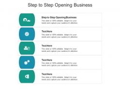 Step to step opening business ppt powerpoint presentation slides design inspiration cpb