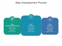 Step unemployment process ppt powerpoint presentation file shapes cpb