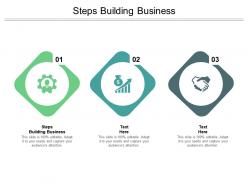 Steps building business ppt powerpoint presentation file graphics design cpb