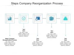 Steps company reorganization process ppt powerpoint presentation layouts ideas cpb