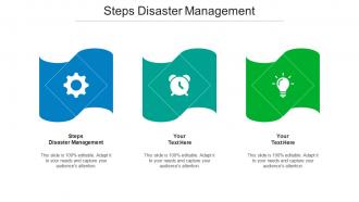 Steps Disaster Management Ppt Powerpoint Presentation Gallery Ideas Cpb