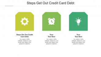 Steps get out credit card debt ppt powerpoint presentation icon outfit cpb