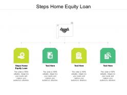 Steps home equity loan ppt powerpoint presentation layouts topics cpb