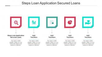 Steps Loan Application Secured Loans Ppt Powerpoint Presentation Show Styles Cpb