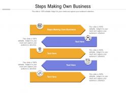 Steps making own business ppt powerpoint presentation graphics pictures cpb