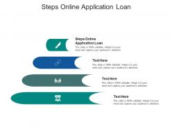 Steps online application loan ppt powerpoint presentation file outline cpb