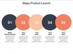 Steps product launch ppt powerpoint presentation gallery templates cpb