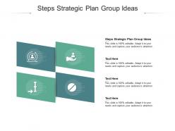 Steps strategic plan group ideas ppt powerpoint presentation ideas format ideas cpb