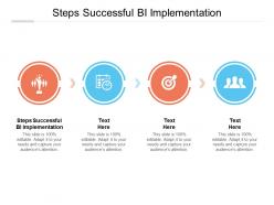 Steps successful bi implementation ppt powerpoint presentation pictures maker cpb