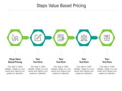 Steps value based pricing ppt powerpoint presentation pictures vector cpb