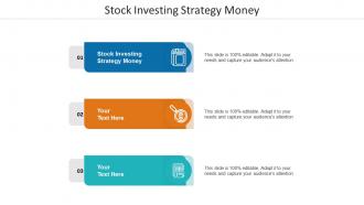 Stock investing strategy money ppt powerpoint presentation slides graphics design cpb