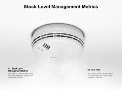 Stock level management metrics ppt powerpoint presentation slides microsoft cpb
