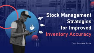 Stock Management Strategies For Improved Inventory Accuracy Powerpoint Presentation Slides