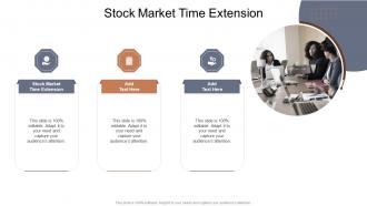 Stock Market Time Extension In Powerpoint And Google Slides Cpb