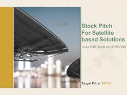 Stock pitch for satellite based solutions powerpoint presentation ppt slide template