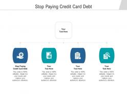 Stop paying credit card debt ppt powerpoint presentation download cpb