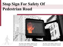 Stop sign for safety of pedestrian road