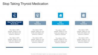Stop Taking Thyroid Medication In Powerpoint And Google Slides Cpb