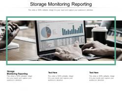 Storage monitoring reporting ppt powerpoint presentation summary background designs cpb