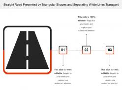 Straight road presented by triangular shapes and separating white lines transport